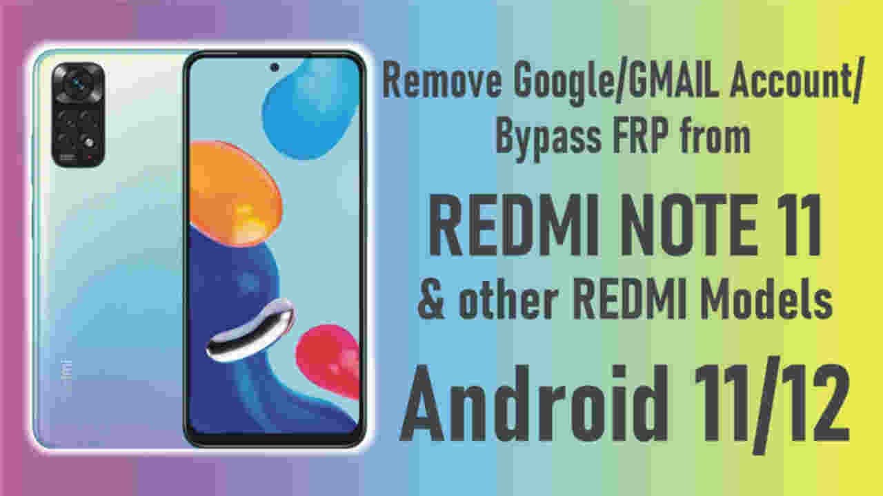 Remove Google Account/Gmail Account/FRP from Redmi Note 11 & All Redmi. Android 11/12. MIUI 13.