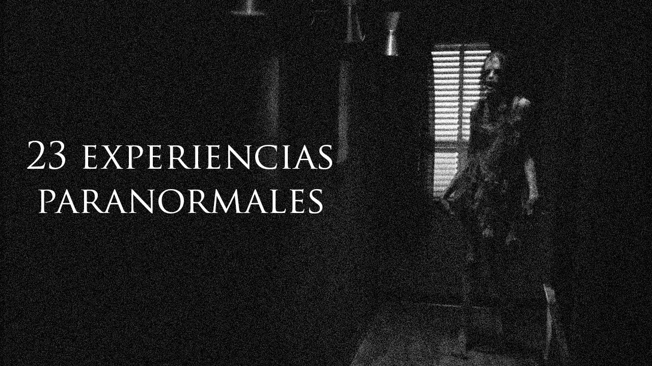 23 PEQUEÑAS EXPERIENCIAS SOBRENATURALES DE SUSCRIPTORES