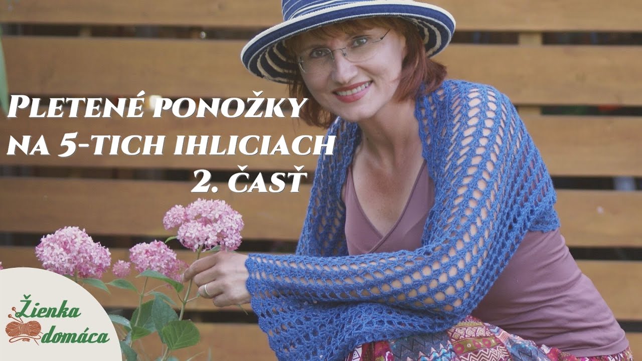 Ako pliesť ponožky na 5-tich ihliciach (na ponožkových ihliciach) - 2. časť