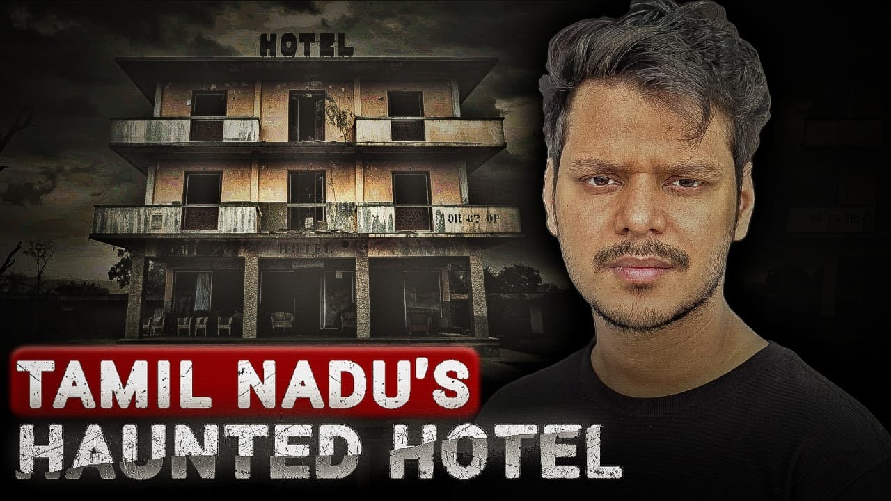 Tamil Nadu's Haunted Hotel || Real Haunted Experience of Tamil Nadu