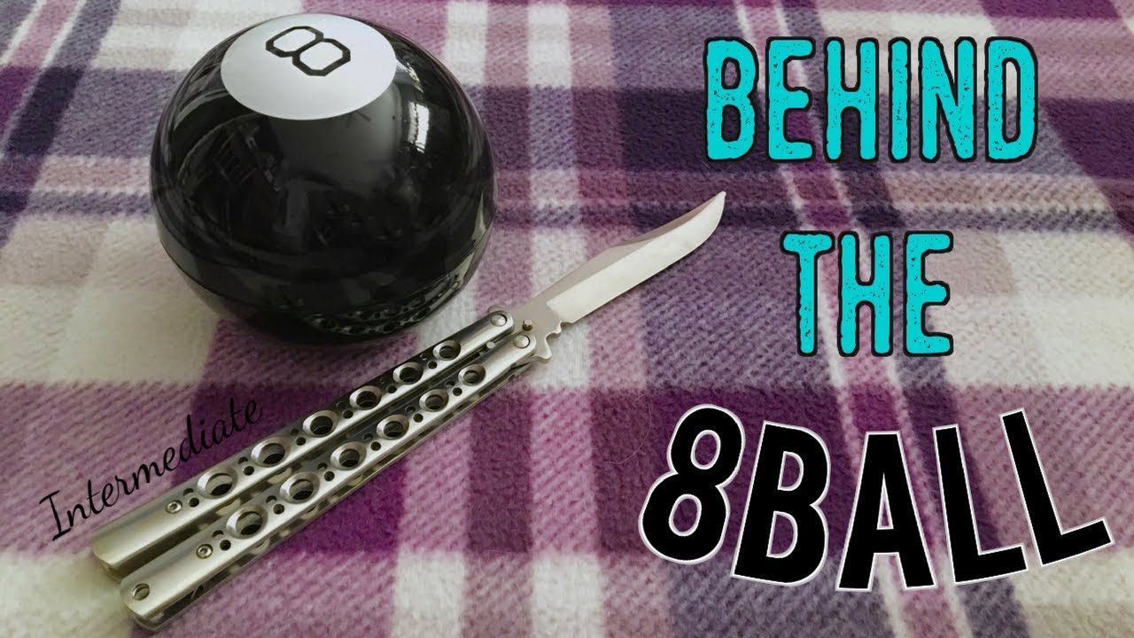 Behind the 8Ball (Intermediate)- Intermediate Butterfly Knife Tricks that look IMPRESSIVE