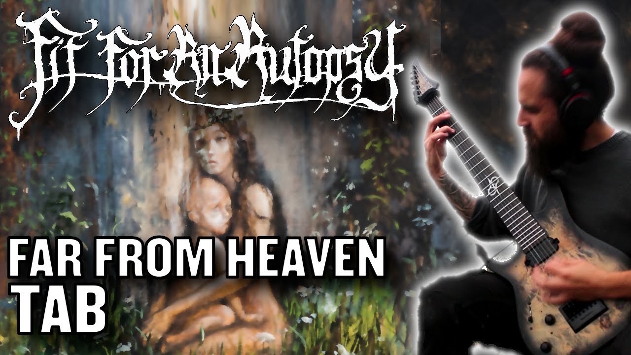 FIT FOR AN AUTOPSY | Far From Heaven (Cover + TAB)
