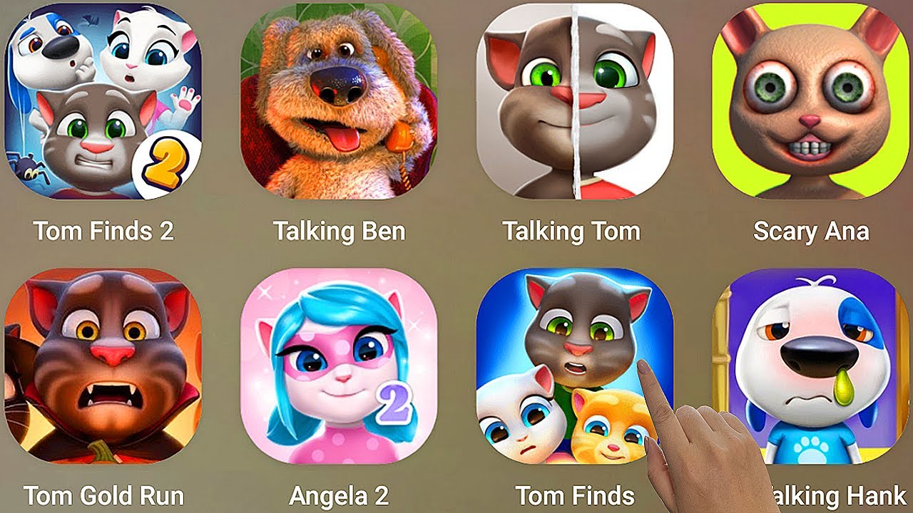 Talking Ben,Tom Finds 2,Scary Anna,Tom Gold Run,Angela 2,My Talking Fiensds,My Talking Hank,
