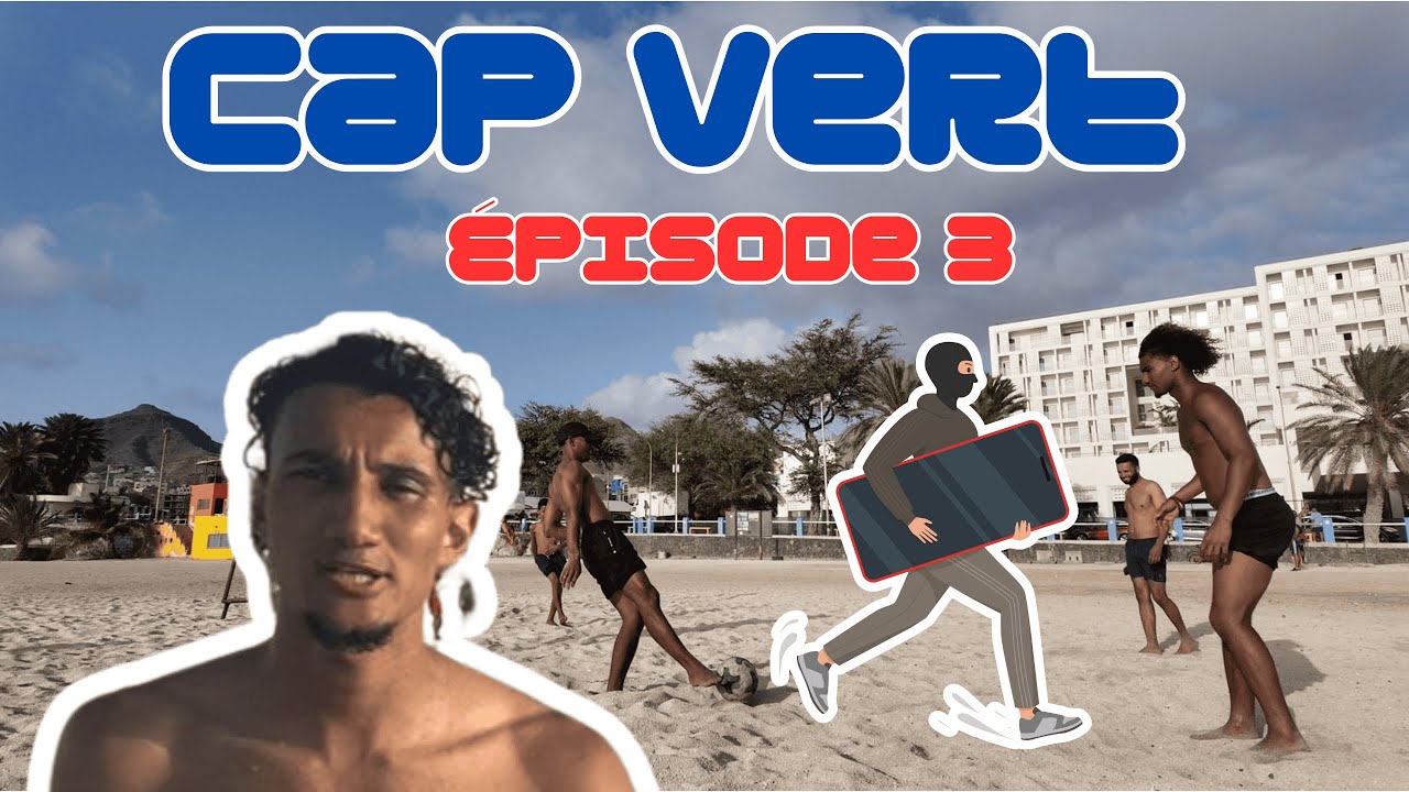 JE ME FAIS VOLER MON TELEPHONE AU CAP VERT (VLOG PART 3)