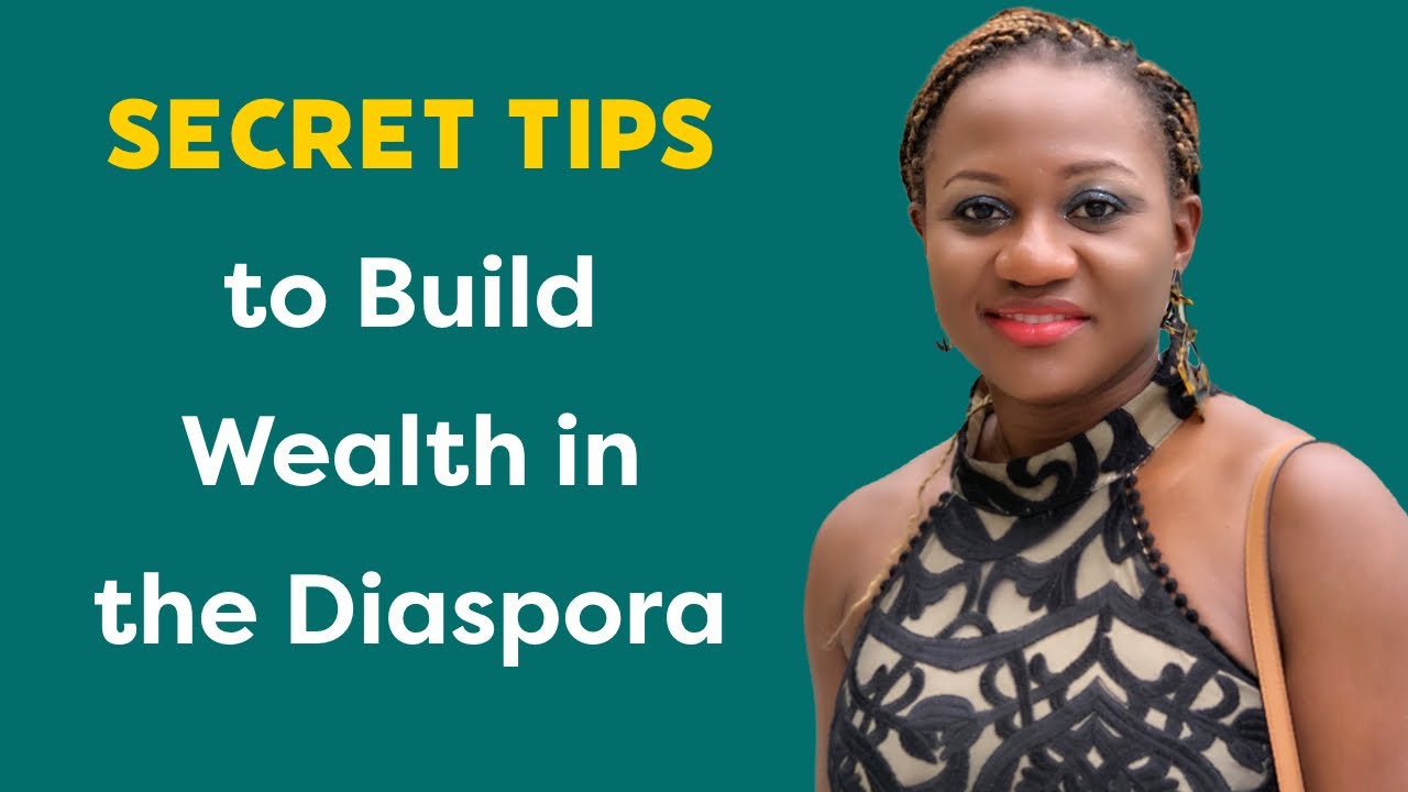 5 SECRET TIPS to build wealth in the diaspora | Wealth Building