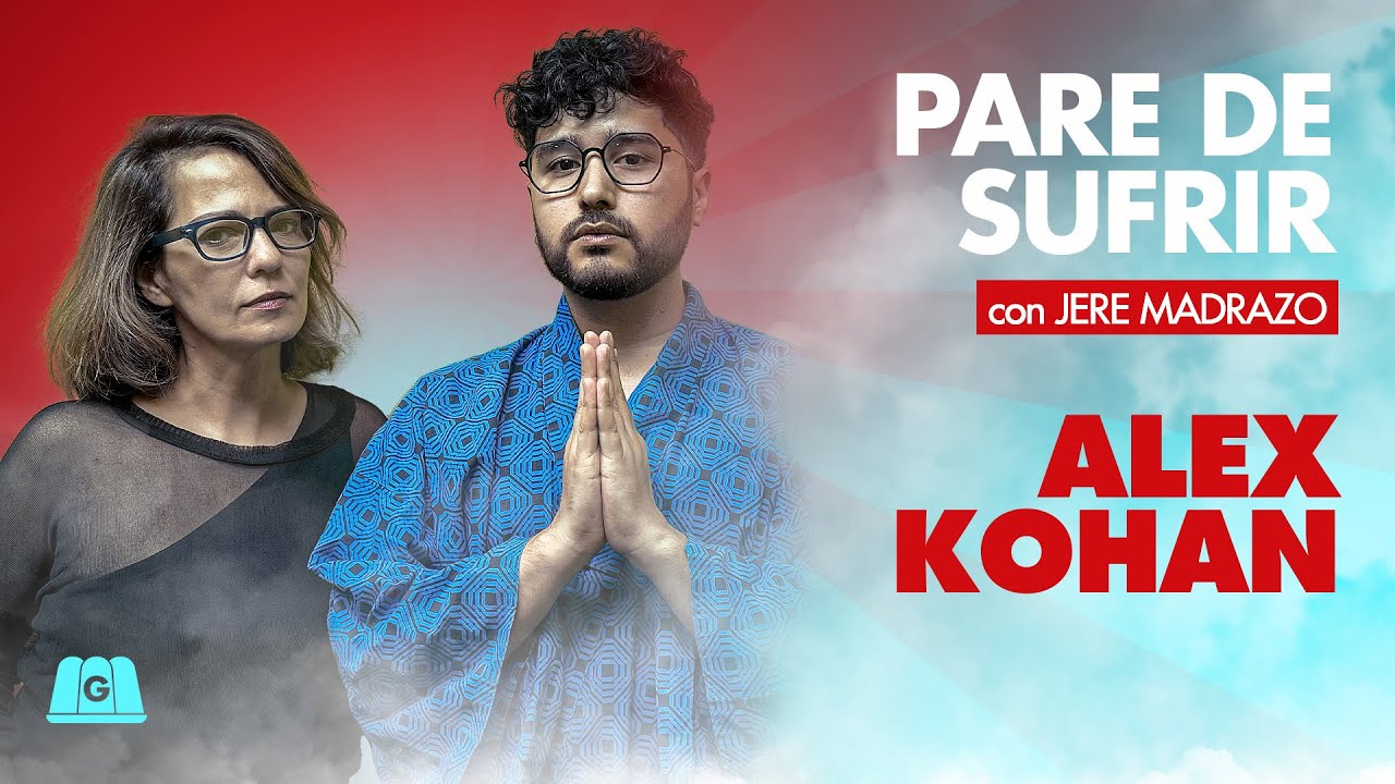 ALEX KOHAN | PARE DE SUFRIR CON JERE MADRAZO