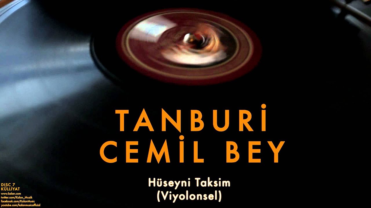 Tanburi Cemil Bey - H&uuml;seyni Taksim [ K&uuml;lliyat &copy; 2016 Kalan M&uuml;zik ]