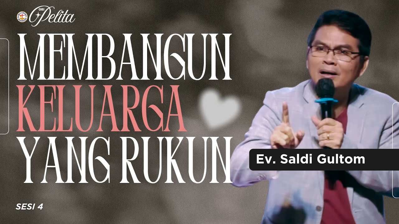 MEMBANGUN KELUARGA YANG RUKUN | Ev. Saldi Gultom | GBI Pelita Medan | Minggu, 22 Juni 2025 | S.4
