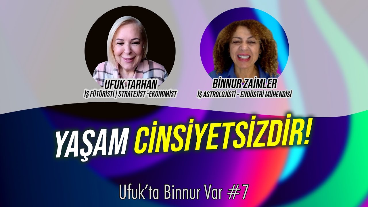Yaşam Cinsiyetsizdir! | Ufuk'ta Binnur Var #7