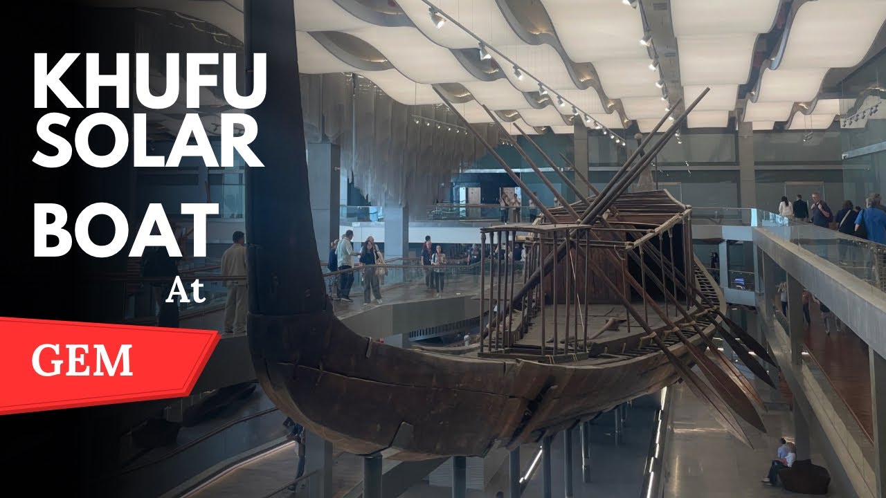 Khufu boat at Grand Egyptian Museum | Barca solare di Cheope al GEM