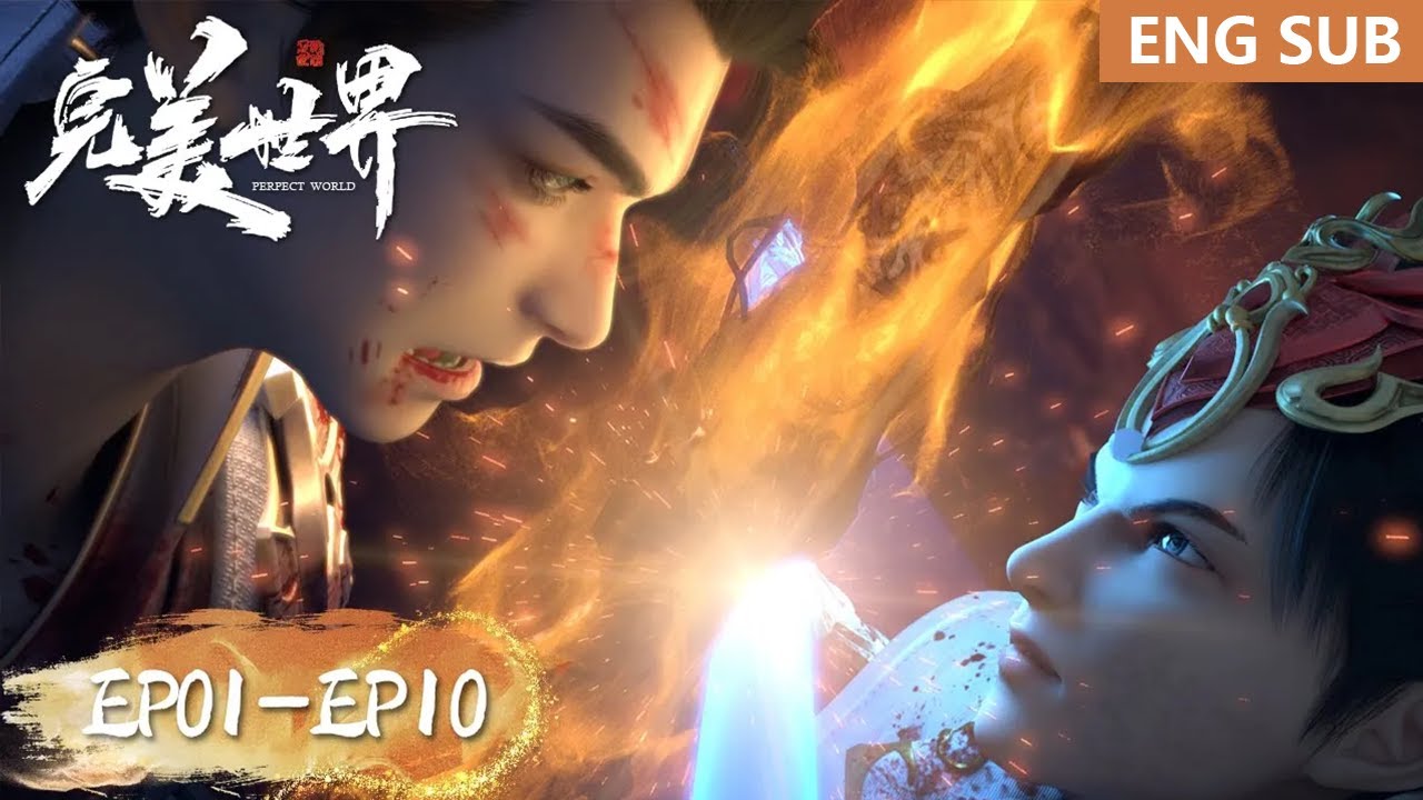 ✨Perfect World EP 01 - 10 Full Version [MULTI SUB]