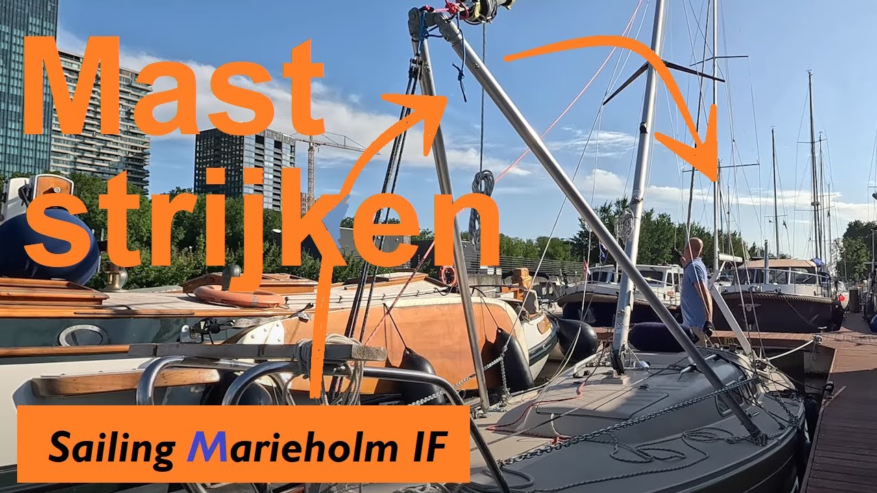 Mast strijken - Sailing Marieholm IF