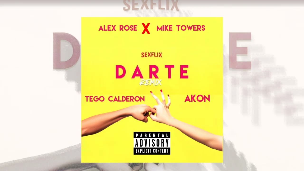 Darte Remix - Alex Rose X Myke Towers Ft Tego  Calderón X Akon