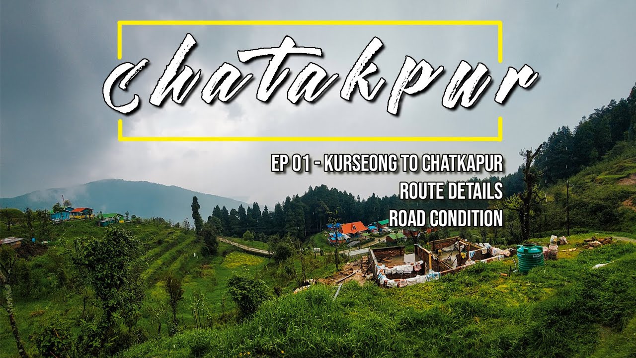 CHATAKPUR EP01 | KURSEONG TO CHATAKPUR VIA SONADA | ROAD CONDITIONS | ROUTE DETAILS