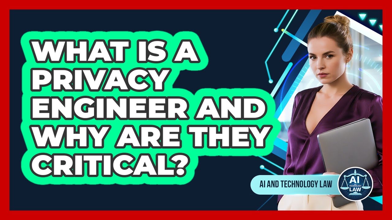 What Is A Privacy Engineer And Why Are They Critical? - AI and Technology Law