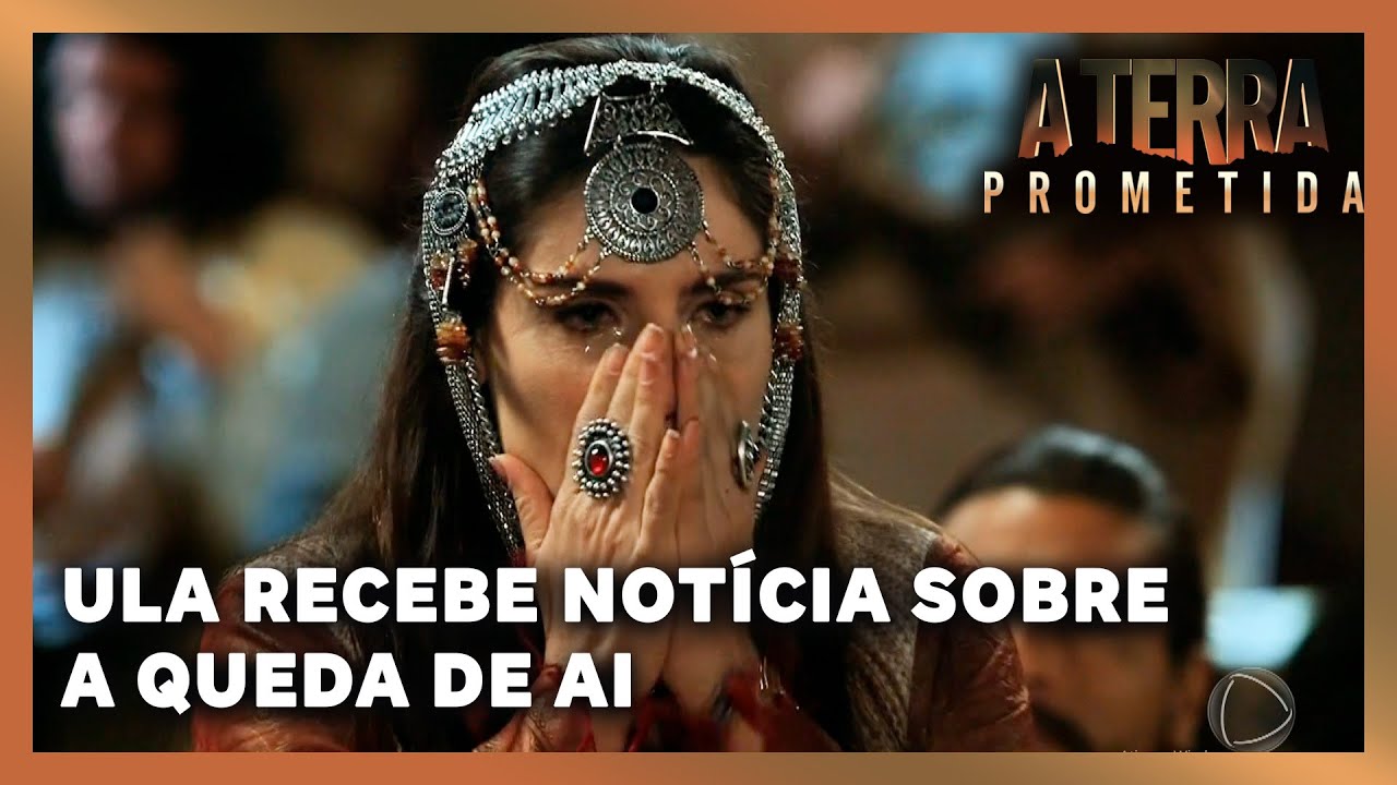 A TERRA PROMETIDA: Ula recebe notícia sobre a queda de Ai