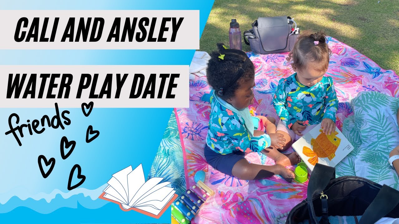 CALI AND ANSLEY WATER PLAY DATE| INFANT PLAY|VLOG