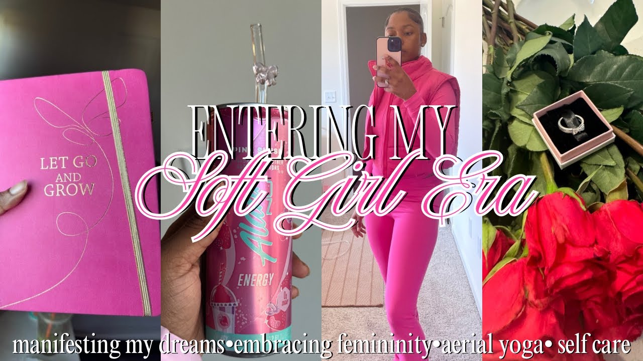 ENTERING MY SOFT GIRL ERA: manifesting my dream life + embracing femininity + aerial yoga + selfcare