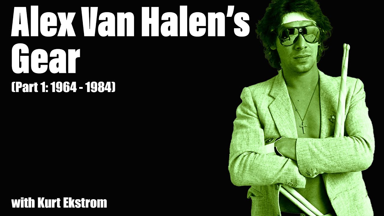 A Look at Alex Van Halen's Gear (Part 1) with Kurt Ekstrom - EP 231