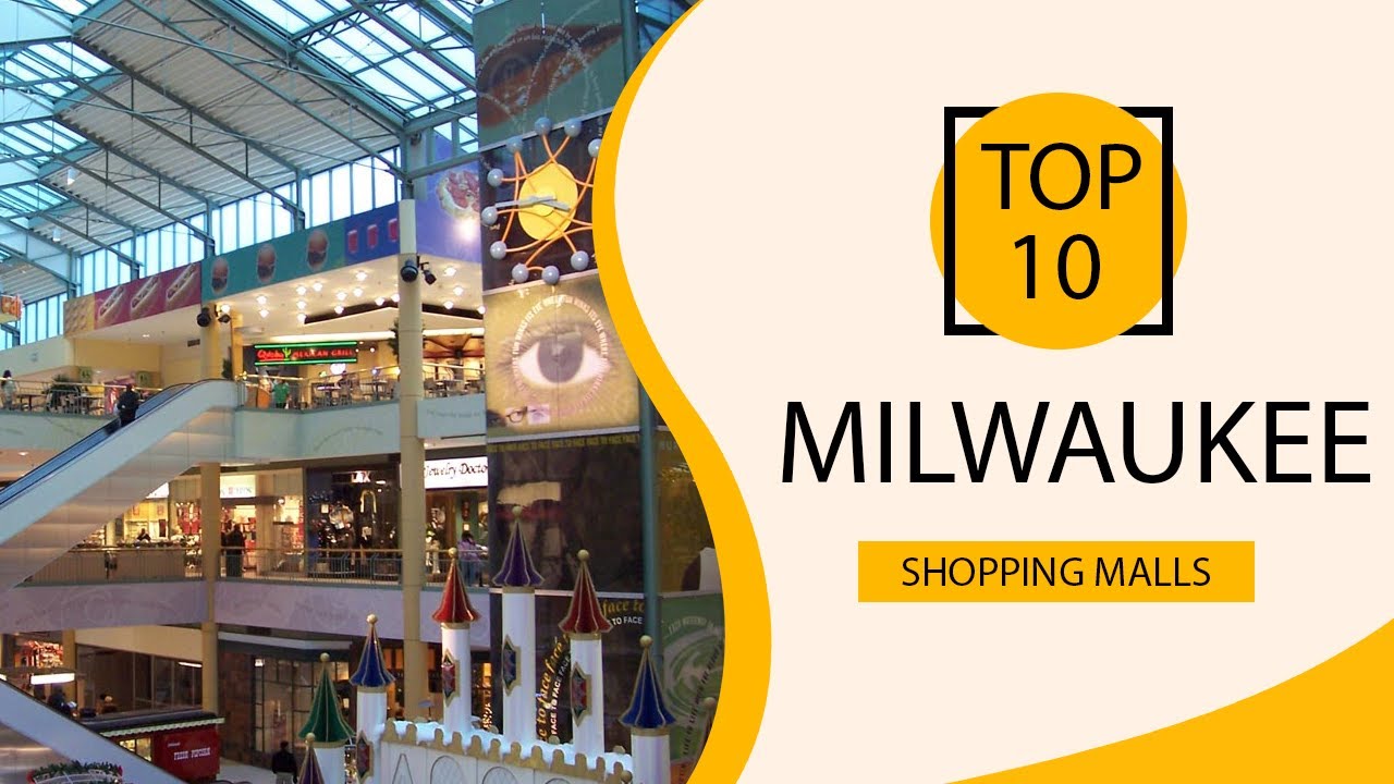 Top 10 Shopping Malls to Visit in Milwaukee, Wisconsin | USA - English