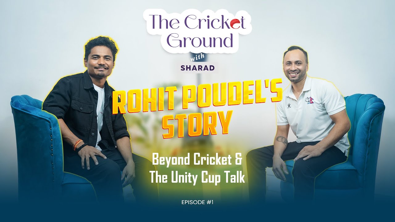 The Rohit's Story || Beyond Cricket & The Unity Cup || Episode 1 || #rohitpoudel  & #sharadvesawkar