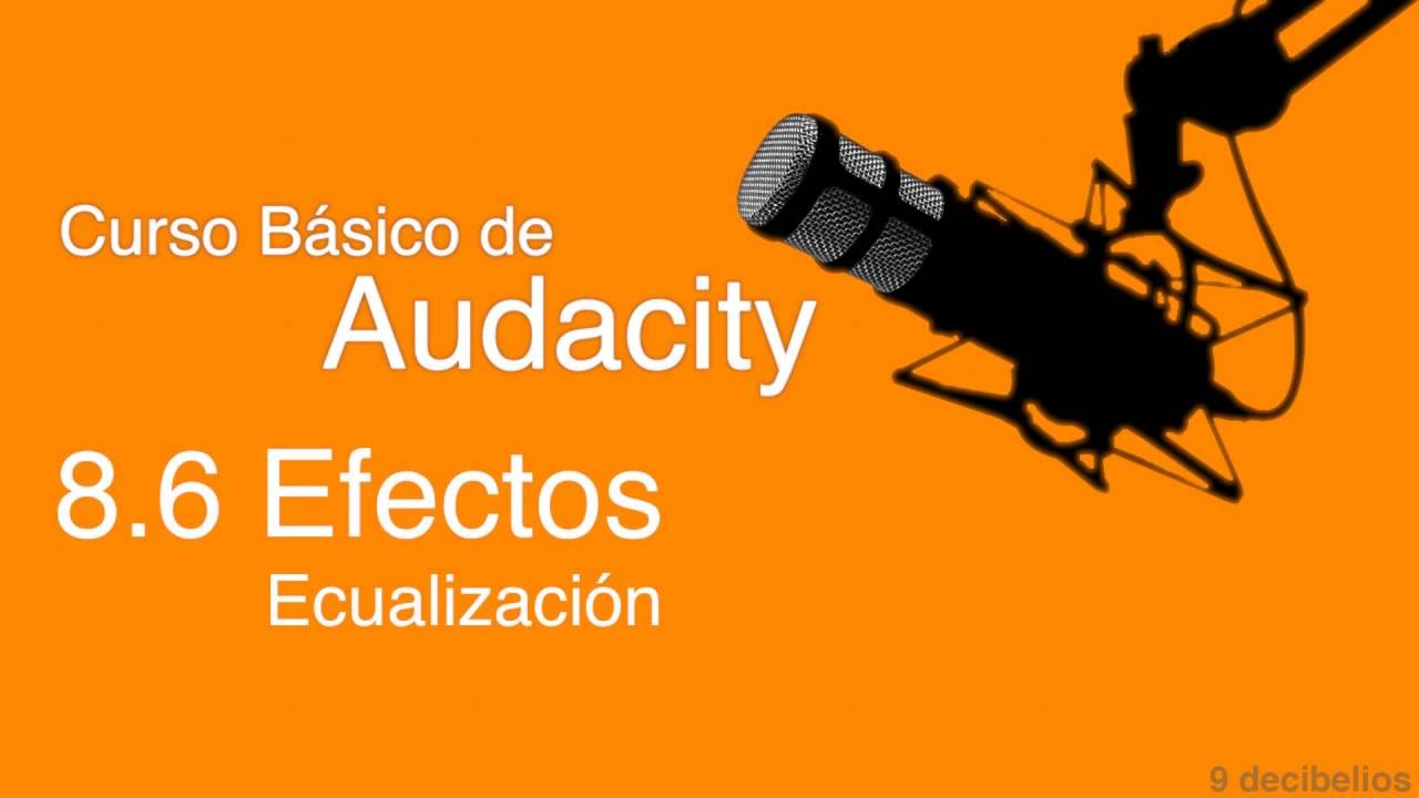 Curso de Audacity 8.6 - Efectos: Ecualización