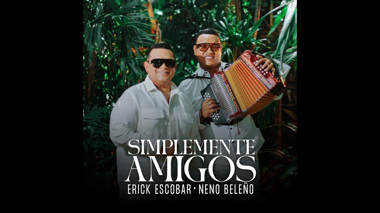 Simplemente Amigos - Erick Escobar & Neno Beleño (Video Oficial)