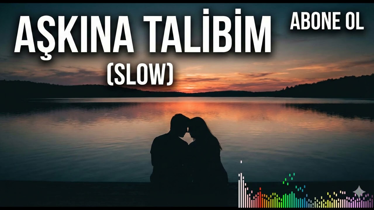 Aşkına Talibim (Slow)