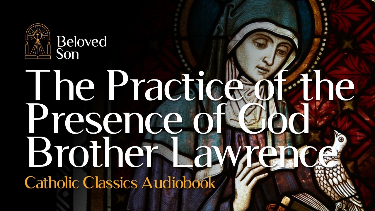 The Practice of the Presence of God by Brother Lawrence | Catholic Classics Audiobook