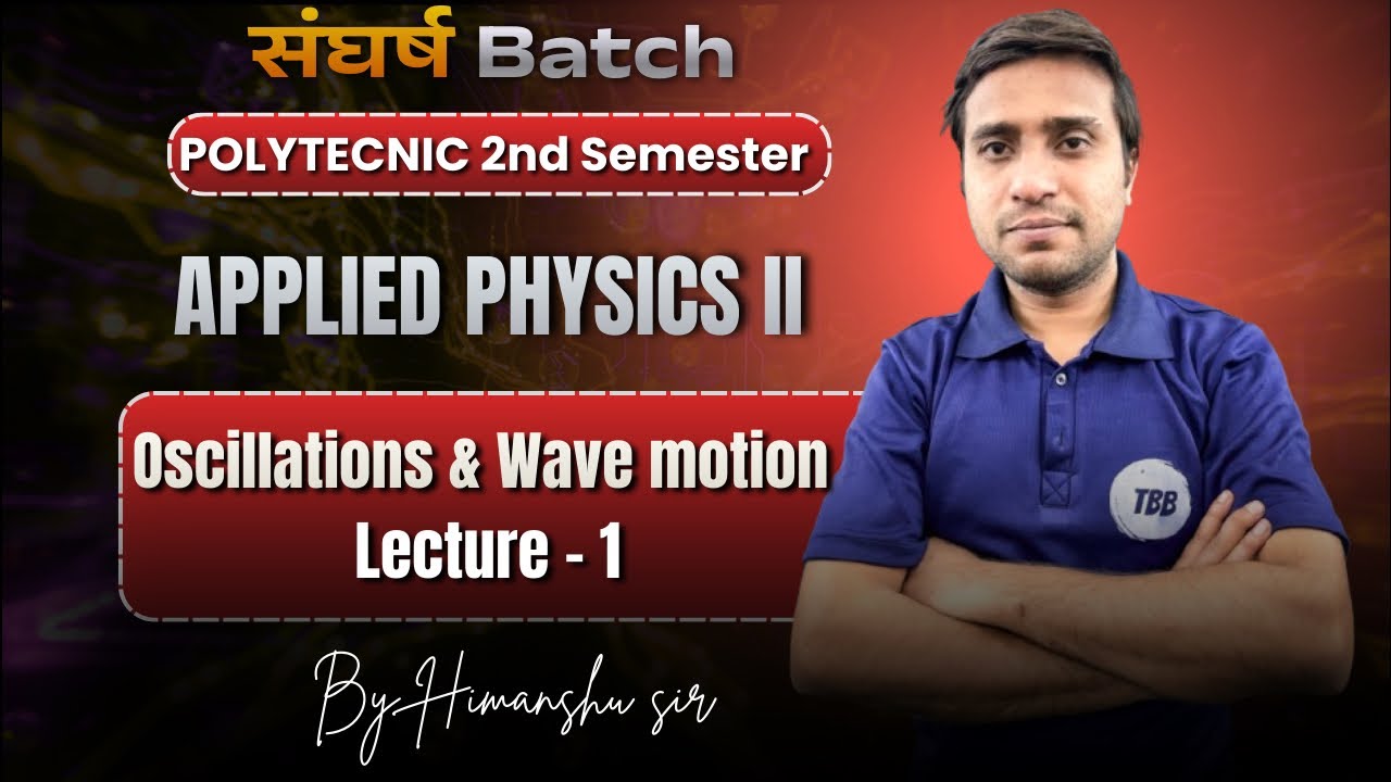 Oscillations & Wave motion | Applied Physics II | L -1 | Polytechnic 2nd Semester | TBB Polytechnic
