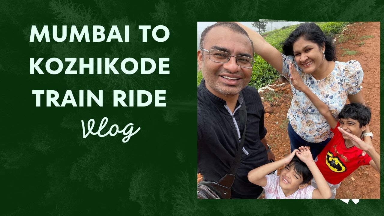 Part 1 - Mumbai to Kozhikode Train Journey