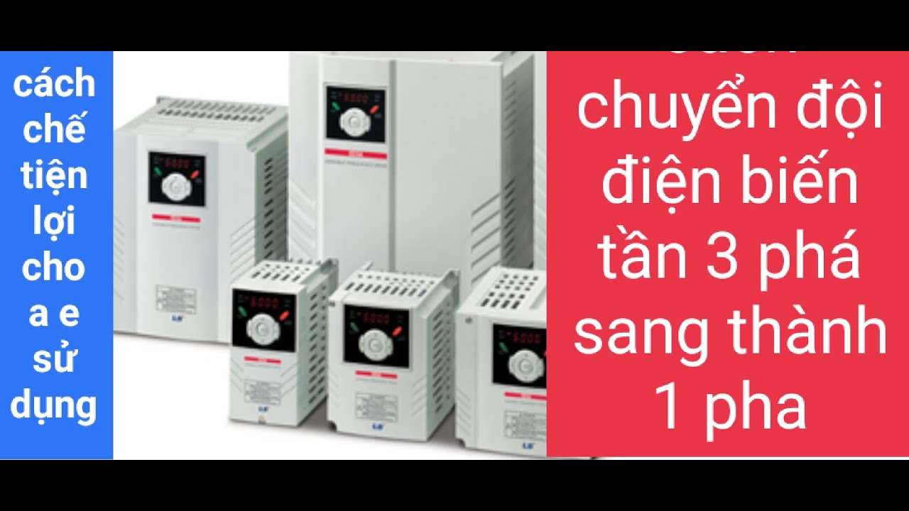 cách chế biến tần đầu vào 380V chuyển  sang 220V một pha