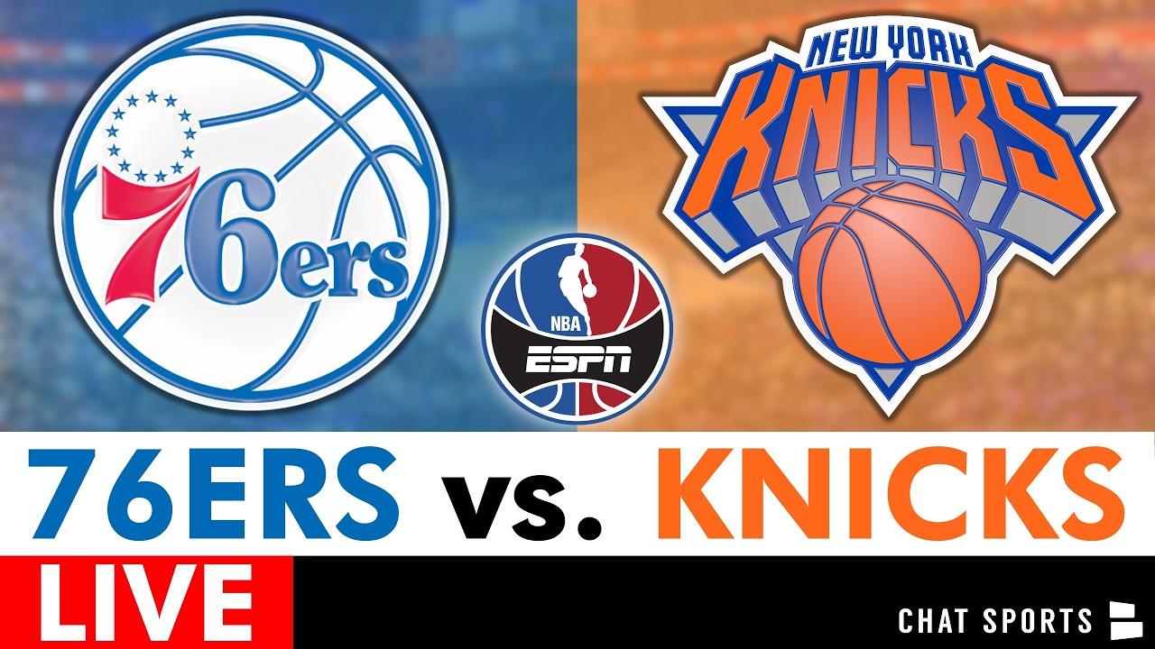 76ers vs. Knicks Live Streaming Scoreboard, Play-By-Play, Highlights & Stats | NBA On ESPN