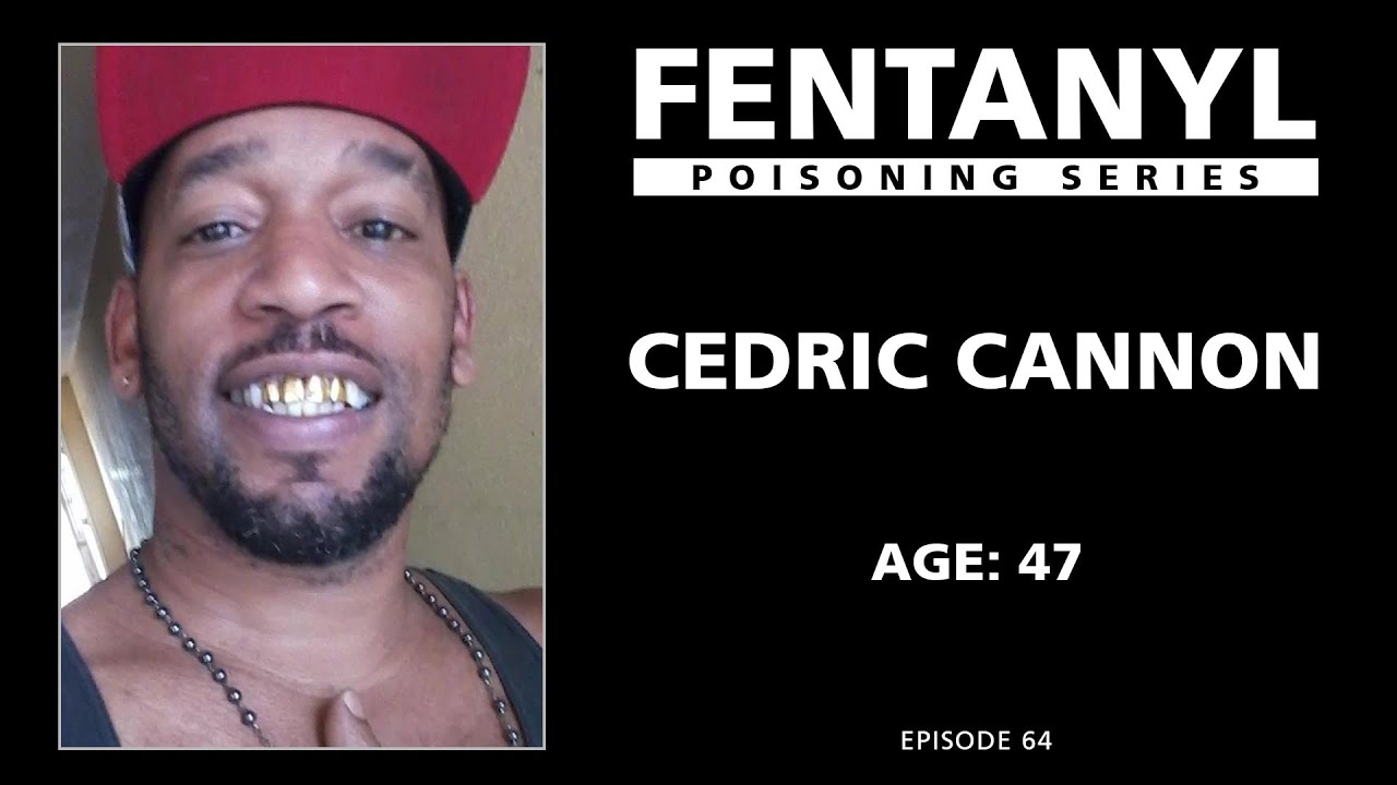 FENTANYL KILLS: Cedric Cannon's Story