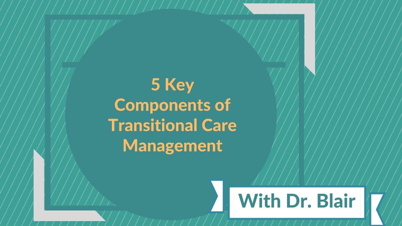 5 Key Components of Transitional Care Management