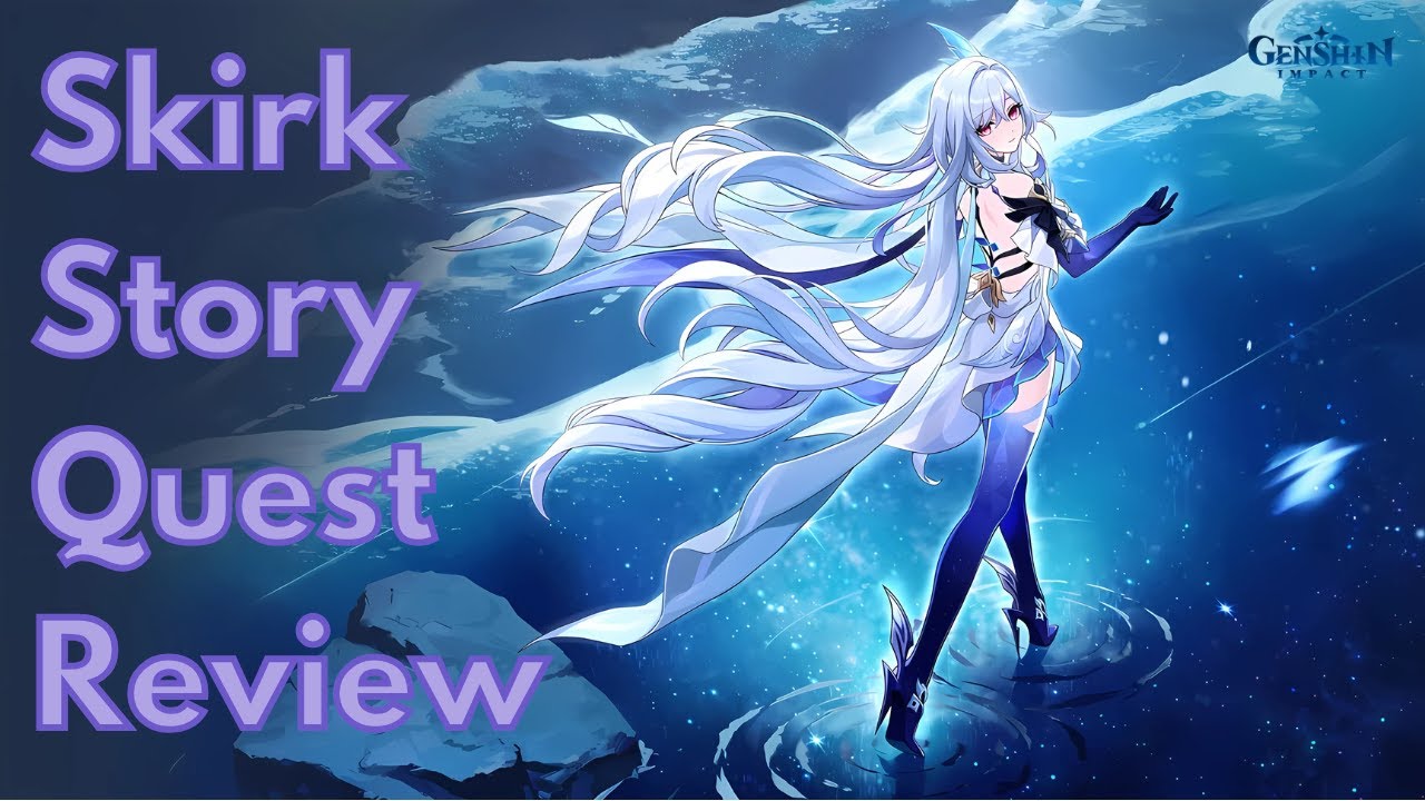 5.7 Skirk Story Quest Act 1 Review & Analysis (Genshin Impact)