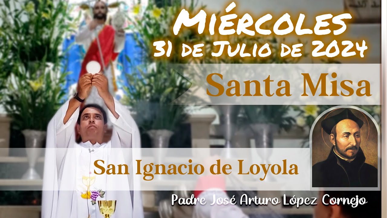 ✅ MISA DE HOY miércoles 31 de Julio 2024 - Padre Arturo Cornejo