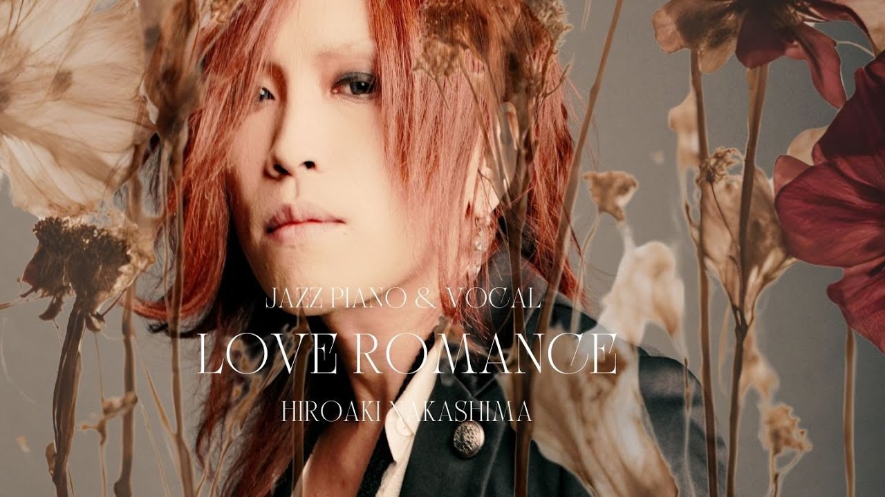 LOVE ROMANCE -JAZZ PIANO & VOCAL Ver.(Lyrics Video) / HIROAKI NAKASHIMA