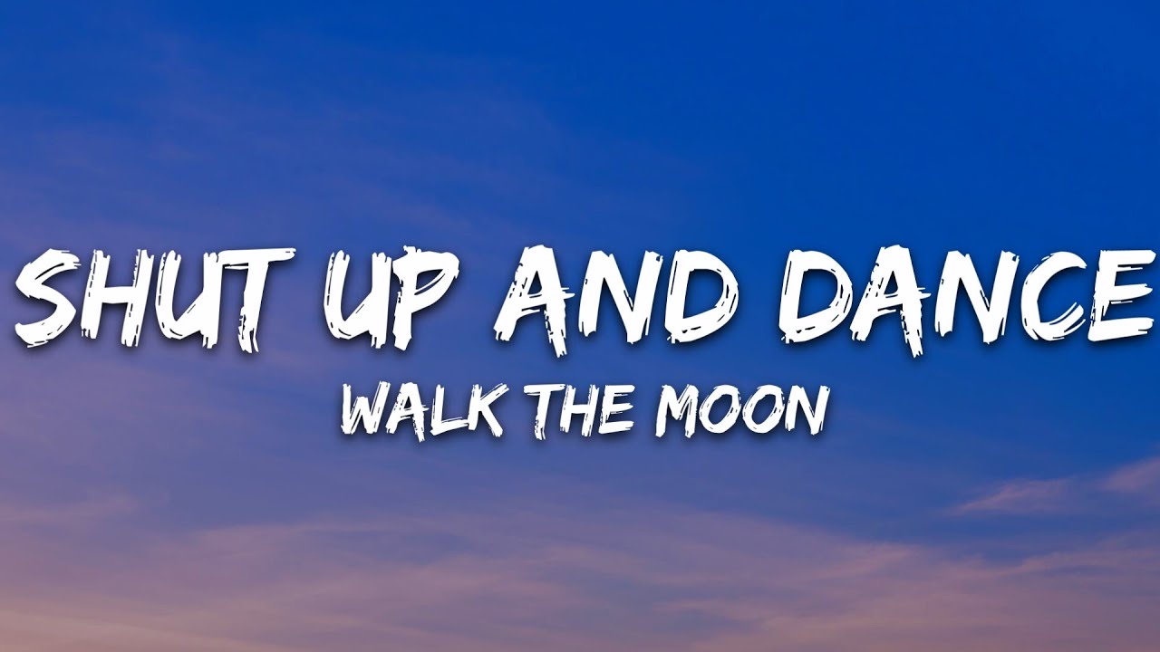 WALK THE MOON - Shut Up and Dance (Lyrics)