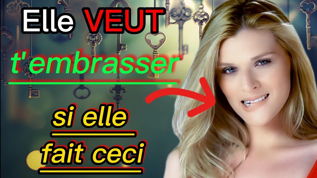 Les Signes Secrets qu'Elle Veut T'EMBRASSER