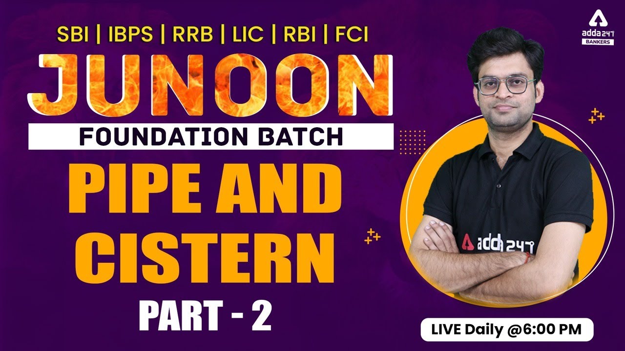 Pipe and Cistern #2 | MATHS | JUNOON FOUNDATION BATCH | IBPS | SBI | RRB | RBI | LIC