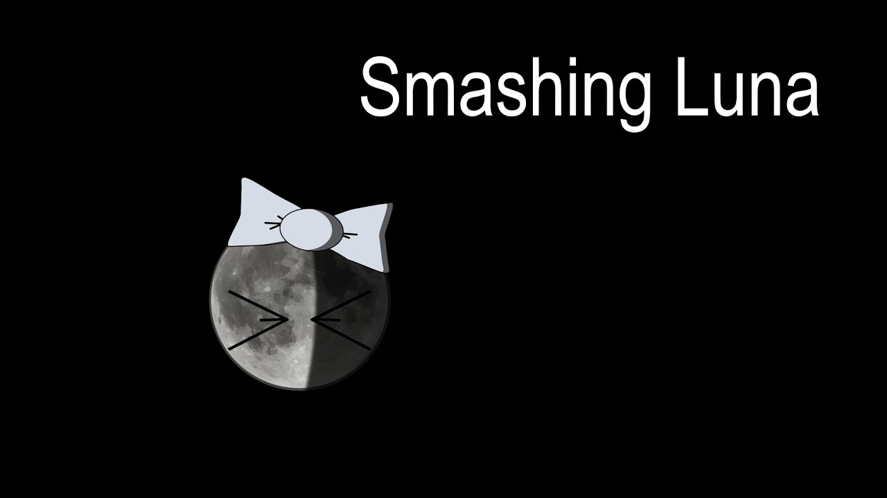 Smashing Luna