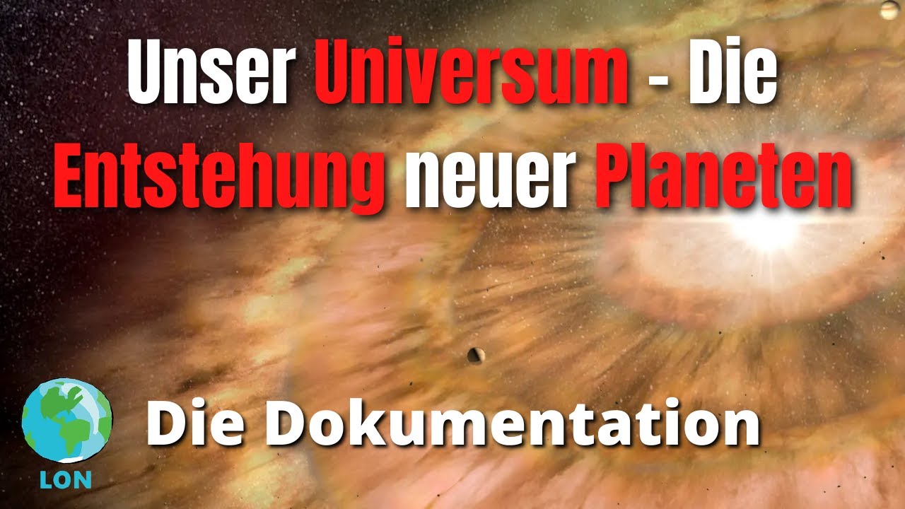 Unser Universum - Die Entstehung neuer Planeten 2021 / DOKU / DEUTSCH / UNIVERSUM