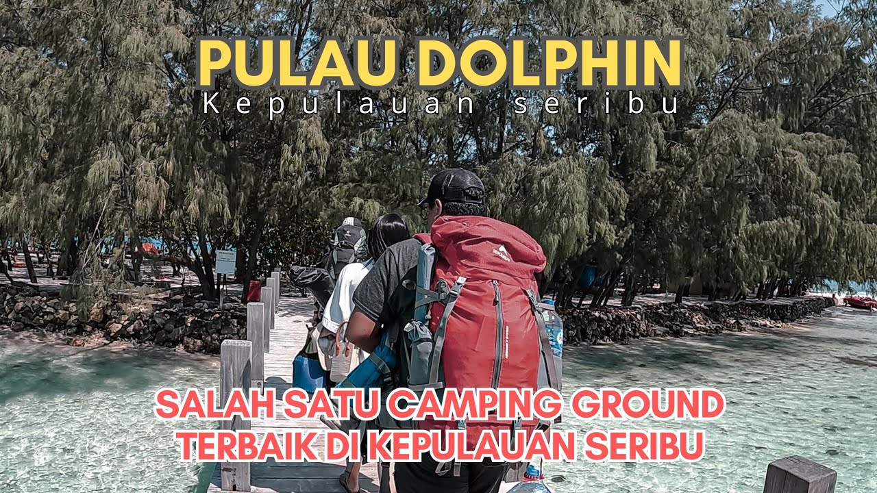 PERJALANAN SERU KE PULAU DOLPHIN || Salah Satu Camping Ground Terbaik Di Kepulauan Seribu