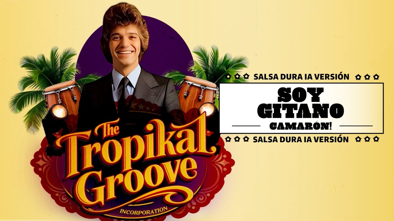 Soy Gitano - Camarón de la Isla (Salsa Dura Version) 💃🏻🔥 | The Tropkal Groove