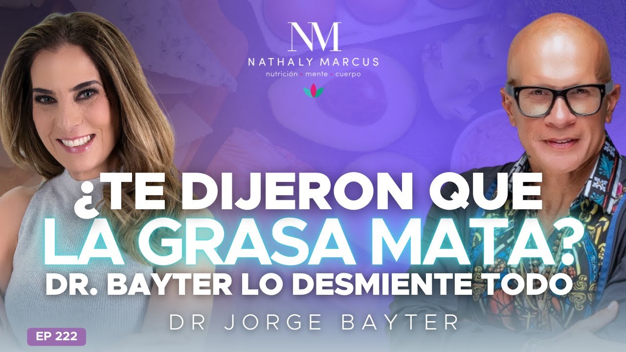 ¿Te DIJERON que la GRASA MATA? El Dr. Bayter lo DESMIENTE TODO con Nathaly Marcus en Las 3R´s Ep#222