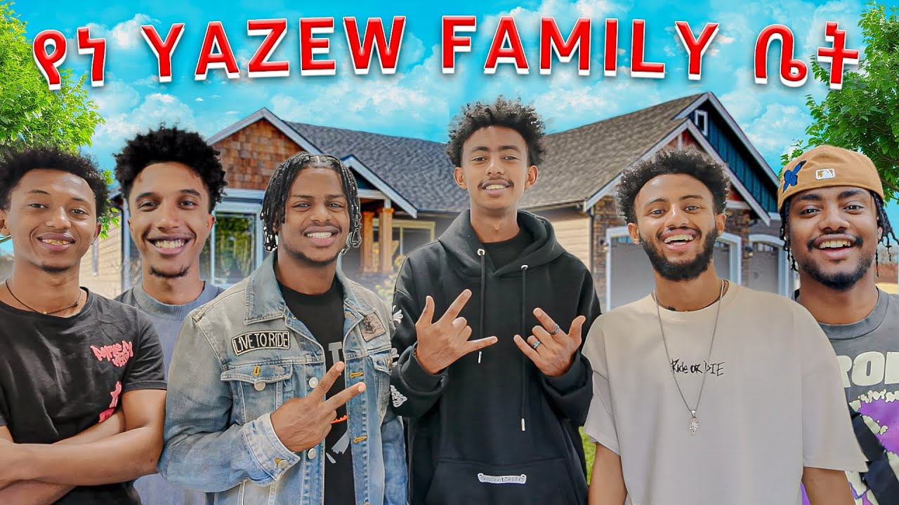 የነ “Yazew “ family ቤት ( House tour)