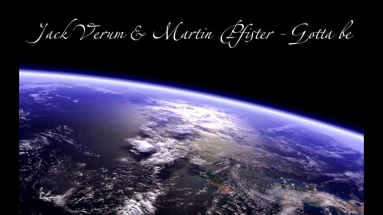 Jack Verum & Martin Pfister - Gotta be
