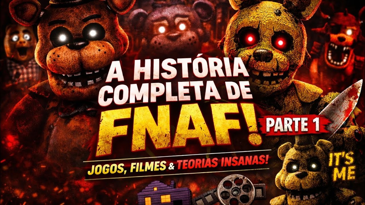 A HISTÓRIA COMPLETA DE FNAF EXPLICADA! Jogos, Filmes e Teorias INSANAS 🐻🔪 | Parte 1