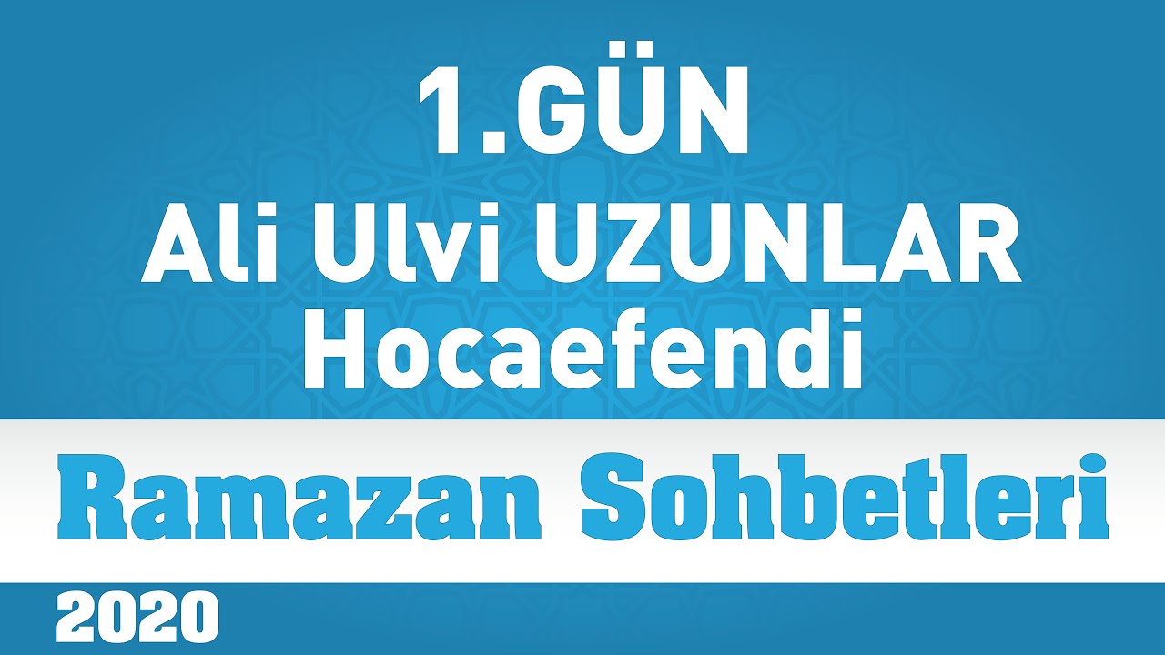 1.Gün Ramazan Sohbeti - Ali Ulvi UZUNLAR Hocaefendi - İLK TV